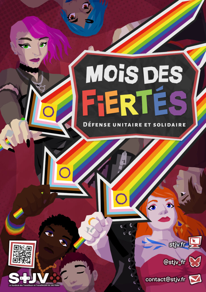 Sur un fond bordeaux foncé, divers personnages représentant la communauté LGBTQIA+ tiennent des épées aux couleurs du drapeaux LGTBQIA+. Par dessus, un cartouche dit "Mois des fiertés, défense unitaire et solidaire". En bas, un QR code redirigeant vers le site du STJV, le logo du STJV et les liens des réseaux sociaux du STJV.