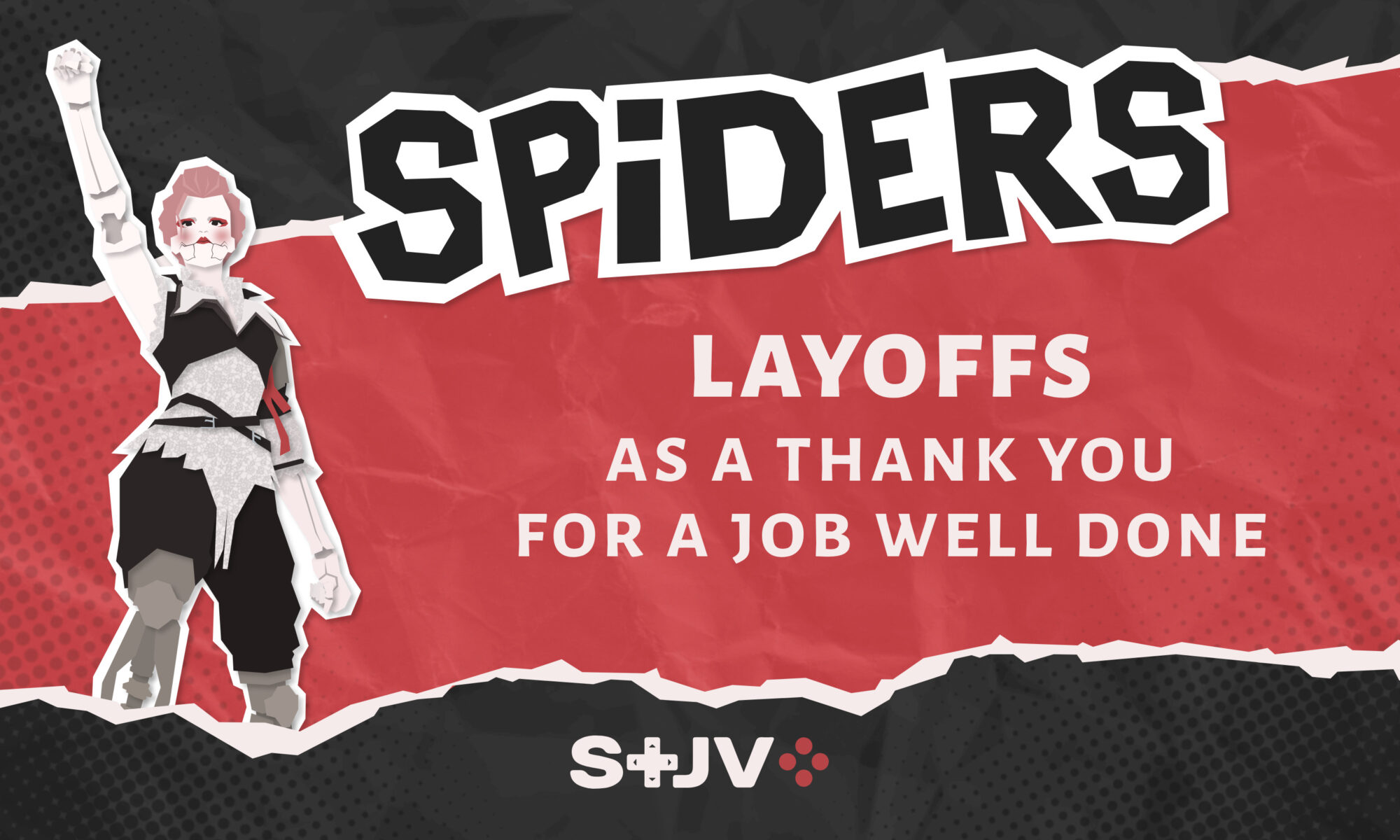 On a red and black background, at the top of the image, the title « SPIDERS » in capital letters. On the right, a drawing of Aegis, the protagonist for the game Steelrising, from the Spiders studio. At the center, the text « Layoffs as a thank you for a job well done ». At the bottom of the image, the STJV logo.