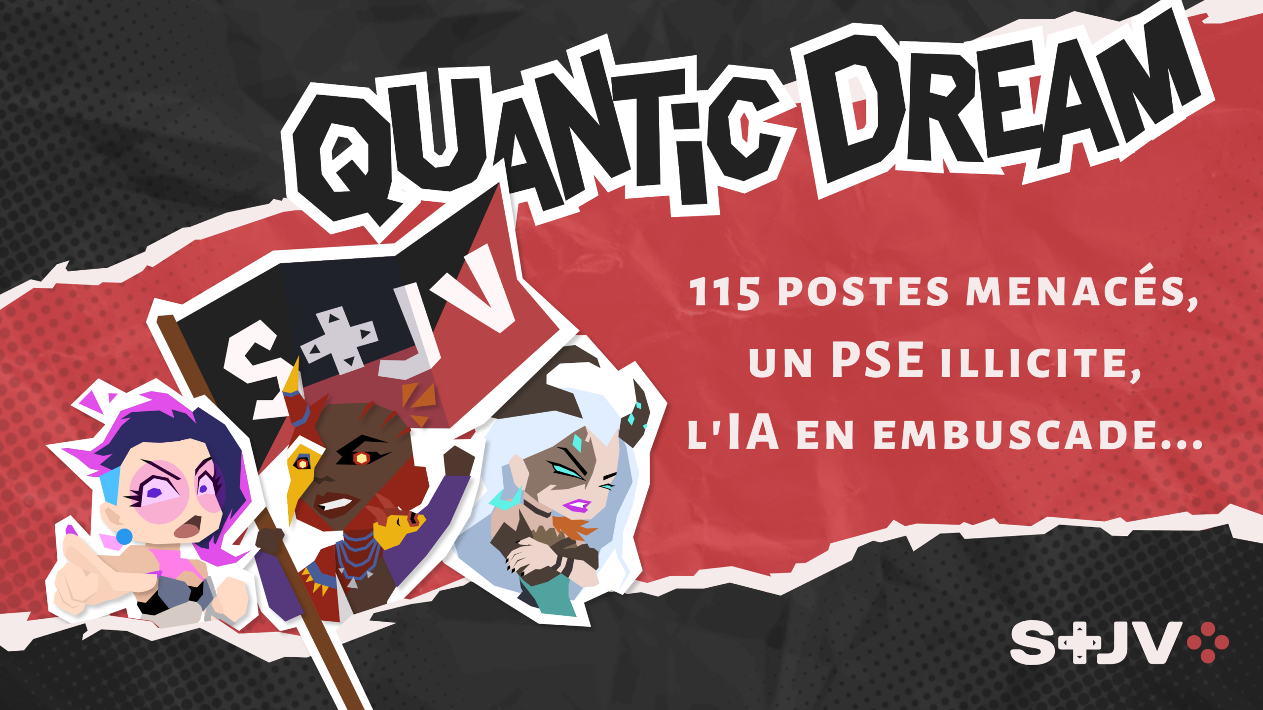 Stjv Quantic Dream : 115 postes menacés, PSE illicite, l’IA en embuscade ...